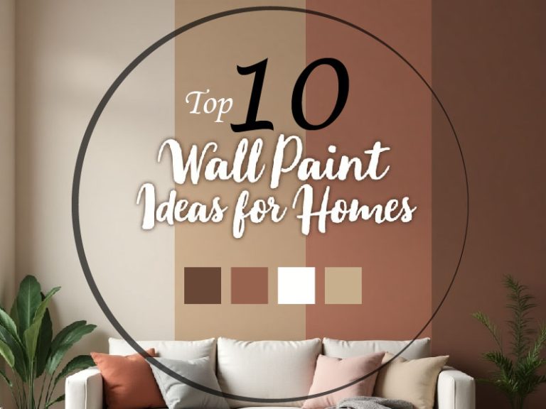 Top 10 Wall Paint Ideas for Homes